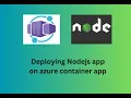 Deploying Nodejs application on Azure Container Apps