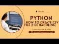 How to Create CSV File File Handling in Python