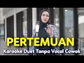 Download Lagu PERTEMUAN Karaoke Duet Tanpa Vocal Cowok || Rhoma Irama || Voc Cover Frida KDI