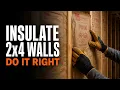 How to Insulate 2x4 Walls Basic Tips That Matter