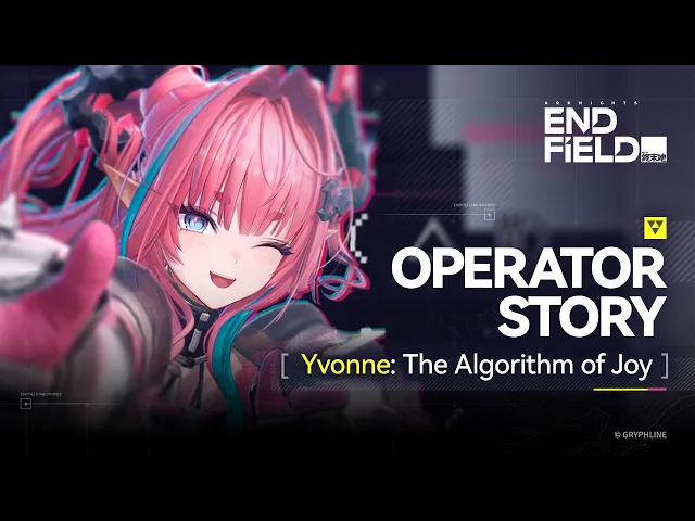 Arknights: Endfield Operator Story [Yvonne: The Algorithm of Joy]