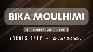 Download بِكَ  مُلهِمي | Bika Moulhimi - Maher Zain \u0026 Mustafa Ceceli | Vocals Only | English Subtitles ᴴᴰ MP3