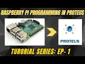 Raspberry Pi Programming in Proteus Rpi - Proteus Series Ep-1