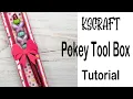 KSCRAFT Pokey Tool Box Tutorial