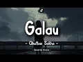Download Lagu Qhutbus Sakha - Galau (Lyric Video) || Speed Up Version!