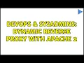 DevOps SysAdmins Dynamic Reverse proxy with Apache 2 2 Solutions