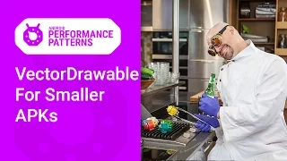 VectorDrawable for smaller APKs Android Performance Patterns Season 6 Ep 6