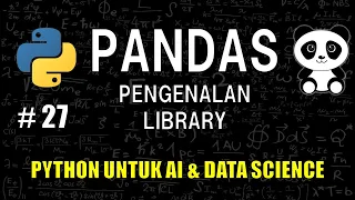 Belajar Pandas di Python - Belajar Python Untuk AI Data Science