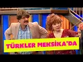 Turkler Meksika da - 334 Bolum Guldur Guldur Show