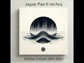 Download Lagu Jaguar Paw ft Idd Aziz ( inecto Afro Mix)