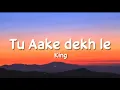 Tu aake dekh le (Lyrics) - King | Carnival | Shahbeats | New Rap song 2020