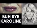 Buh-bye Karoline