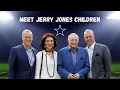 Meet the Children of Jerry Jones