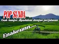 Lagu ENAK BANGET LAGU POP SUNDA DIPADUKAN PERJALANAN PANJANG