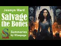 Salvage the Bones Jesmyn Ward Summary in English Summaries by WisePage