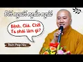 Download Lagu Đời Người Ngắn Ngủi: Bệnh – Già – Chết, Ta Làm Gì? Thầy Thích Pháp Hòa Giải Thích Khiến Ta Suy Ngẫm