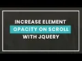Increase element opacity while scroll with jquery JQuery for beginners