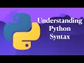 Tutorial Series A Guide to Understanding Python Syntax