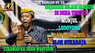 Download CERAMAH KH. HASAN WAHYUDIN - SEJARAH ISLAM MASUK DI DESA TEMPEL, MUNJUL, LODOYONG DAN BLOK SUKARAJA MP3