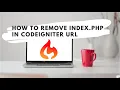 How to remove index php in Codeigniter url