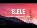 Download Lagu ELELE - Jaczon Zeran Ft Oncho Flash • LIRIK