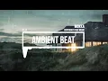(No Copyright Music) Ambient Beat [Cinematic Music] by MokkaMusic / Soft Lights