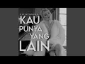 Lagu Kau Punya yang Lain