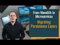 Lagu From Monolith to Microservices – Migrating a Persistence Layer