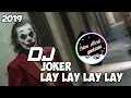 Download Lagu DJ - JOKER LAY LAY LAY LAY -REMIX-VERSI GAGAK - SELOW BANGET