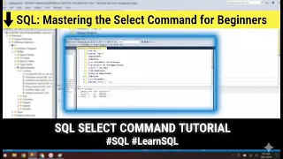SQL Mastering the Select Command for Begginers