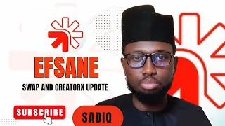 EFSANE SWAPPING AND CREATORX NEW UPDATE
