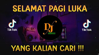 Download DJ SELAMAT PAGI LUKA - ARIEF VIRAL FYP REMIX TERBARU 2023 FULL BASS MP3