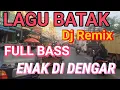 Download Lagu LAGU BATAK DJ REMIX FULLL BASS ENAK DI DENGAR  MP3