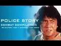 Download Lagu POLICE STORY TRILOGY: Combat Compilation