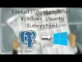 Install Postgres on Windows Ubuntu Subsystem WSL