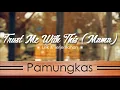 Download Lagu Pamungkas - Trust Me With This (mama) | Lirik\u0026terjemahan