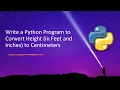 Write a Python Program to Convert Height in Feet and Inches to Centimeters