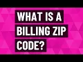 What is a billing zip code