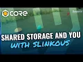 Core Academy Shared Storage and You with Slinkous