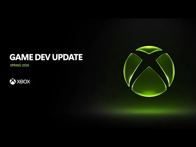 Xbox Game Dev Update | Spring '26