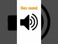 uwu sound 😄#sound #uwu