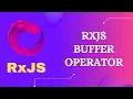 14 RxJS Buffer Operator Understand about Buffer Operator in Transformation Category - RxJS