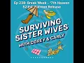 Surviving Sister Wives Ep 238 Break Week - 7th Heaven S2 E4 Patreon Release