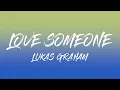 Download Lagu Lukas Graham - Love Someone (Lyrics)