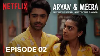 episode 2 anniversary date gone wrong aryan u0026 meera taaruk raina u0026 zayn marie netflix india