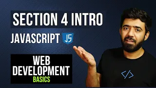 Section 4 Intro - JavaScript Web Development Basics Course