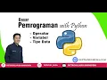 Pemrograman Dasar dengan Python - Variabel dan Tipe Data PART 1