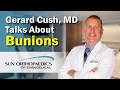 Gerard Cush MD Talks About Bunions