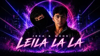 JEKA & MOoD - LEILA LA LA \\ جيكا و موود - ليلى لا لا