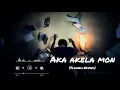 Download Lagu aka akela mon lofi remix (Slowed Reverd)